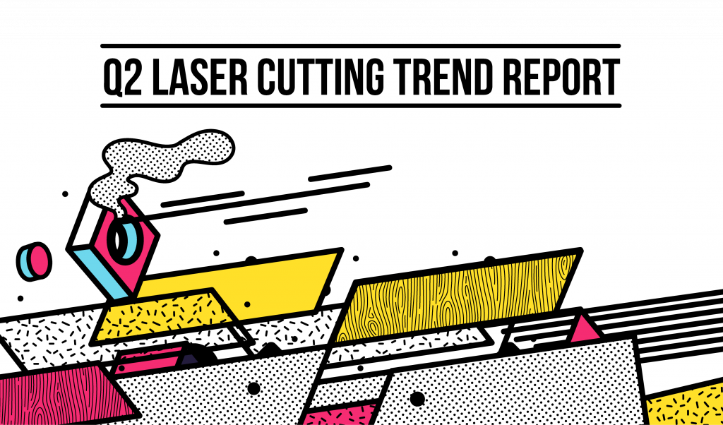 Online Laser Cutting Trends Q2 2018 - 1