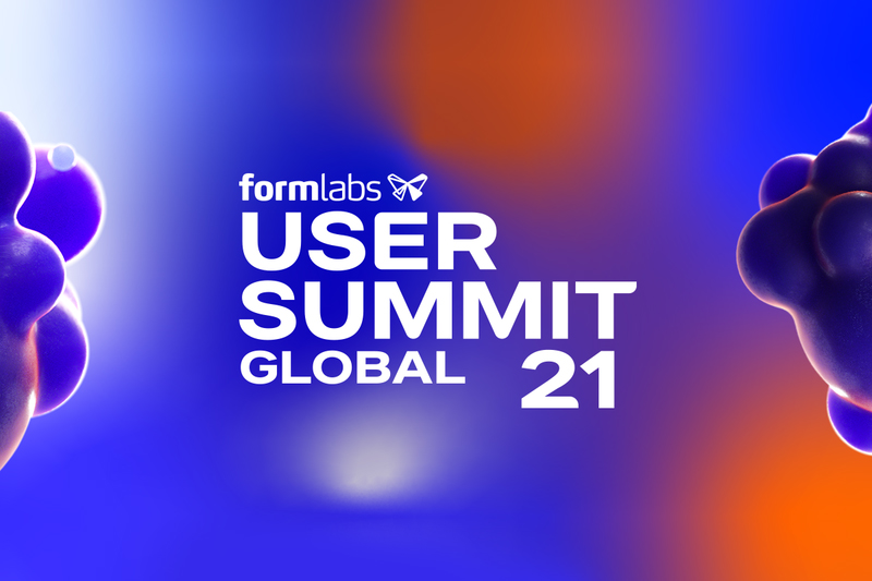 Mengubah Dengan Dunia: Formlabs User Summit 2021 Mengubah Dengan Dunia: Formlabs User Summit 2021